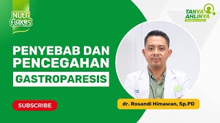 Pencernaan Terganggu? Bisa Jadi Tanda Gastroparesis. Apa itu? bersama dr. Himawan Rosandi Sp.PD